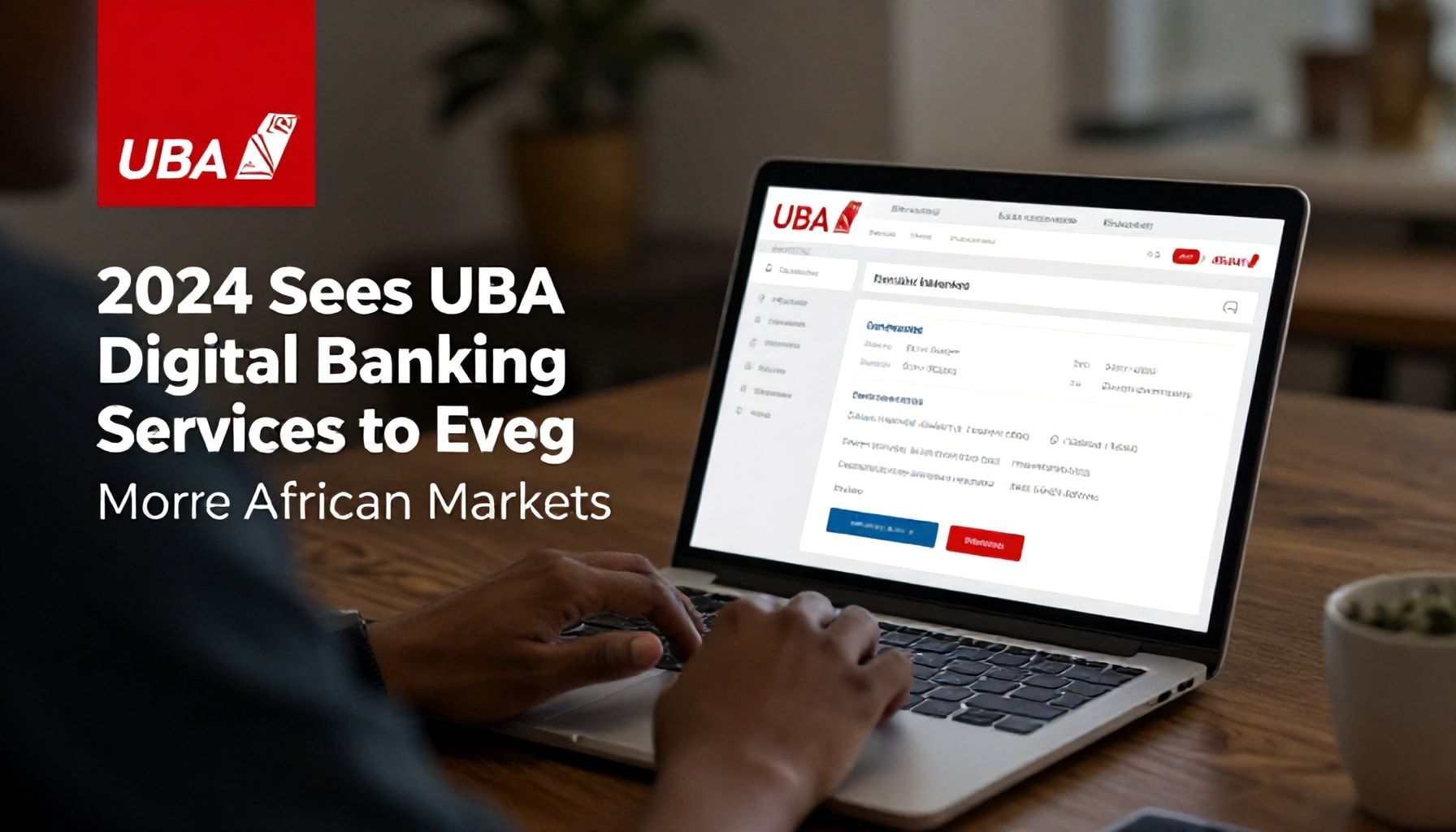 2024 Sees UBA Expand Digital Banking Services to More African Markets