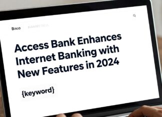 Access Bank Enhances Internet Banking with New Features in 2024