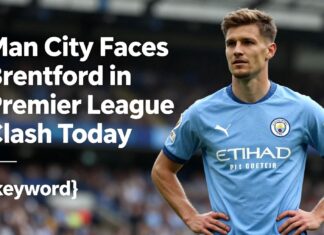 Man City Faces Brentford in Premier League Clash Today