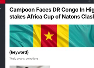 Cameroon Faces DR Congo in High-Stakes Africa Cup of Nations Clash