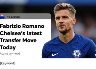 Fabrizio Romano Confirms Chelsea’s Latest Transfer Move Today