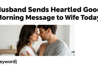 Husband Sends Heartfelt Good Morning Message to Wife Today
