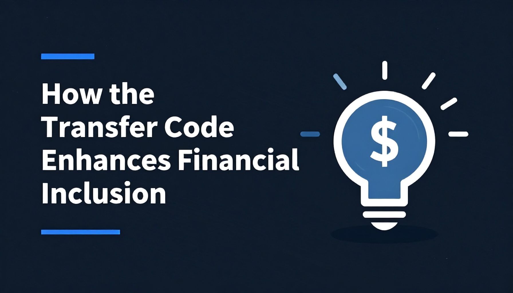 How the Transfer Code Enhances Financial Inclusion