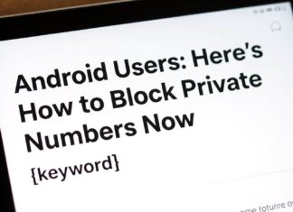 Android Users: Here’s How to Block Private Numbers Now