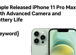 Apple Releases iPhone 11 Pro Max with Advanced Camera and Battery Life