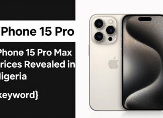 iPhone 15 Pro Max Prices Revealed in Nigeria