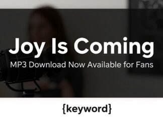 Joy Is Coming” MP3 Download Now Available for Fans