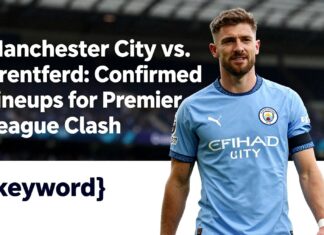 Manchester City vs. Brentford: Confirmed Lineups for Premier League Clash