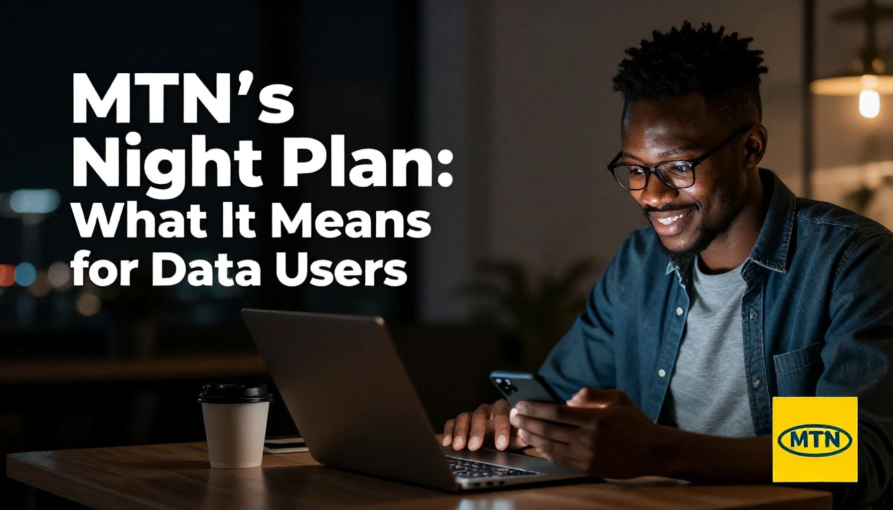 MTN’s Night Plan: What It Means for Data Users