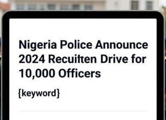 Nigeria Police Announce 2024 Recruitment Drive for 10,000 Officers