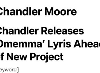 Chandler Moore Releases ‘Omemma’ Lyrics Ahead of New Project