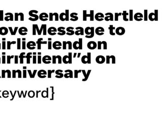 Man Sends Heartfelt Love Message to Girlfriend on Anniversary