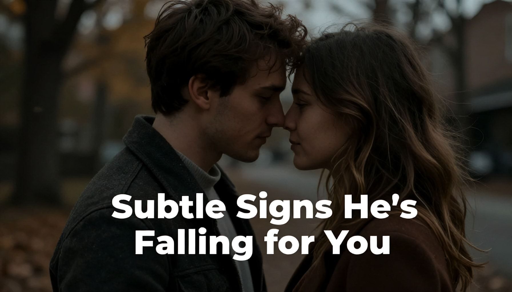 3 Hidden Signs a Man Is Falling for You 1 Subtle Signs He’s Falling for You