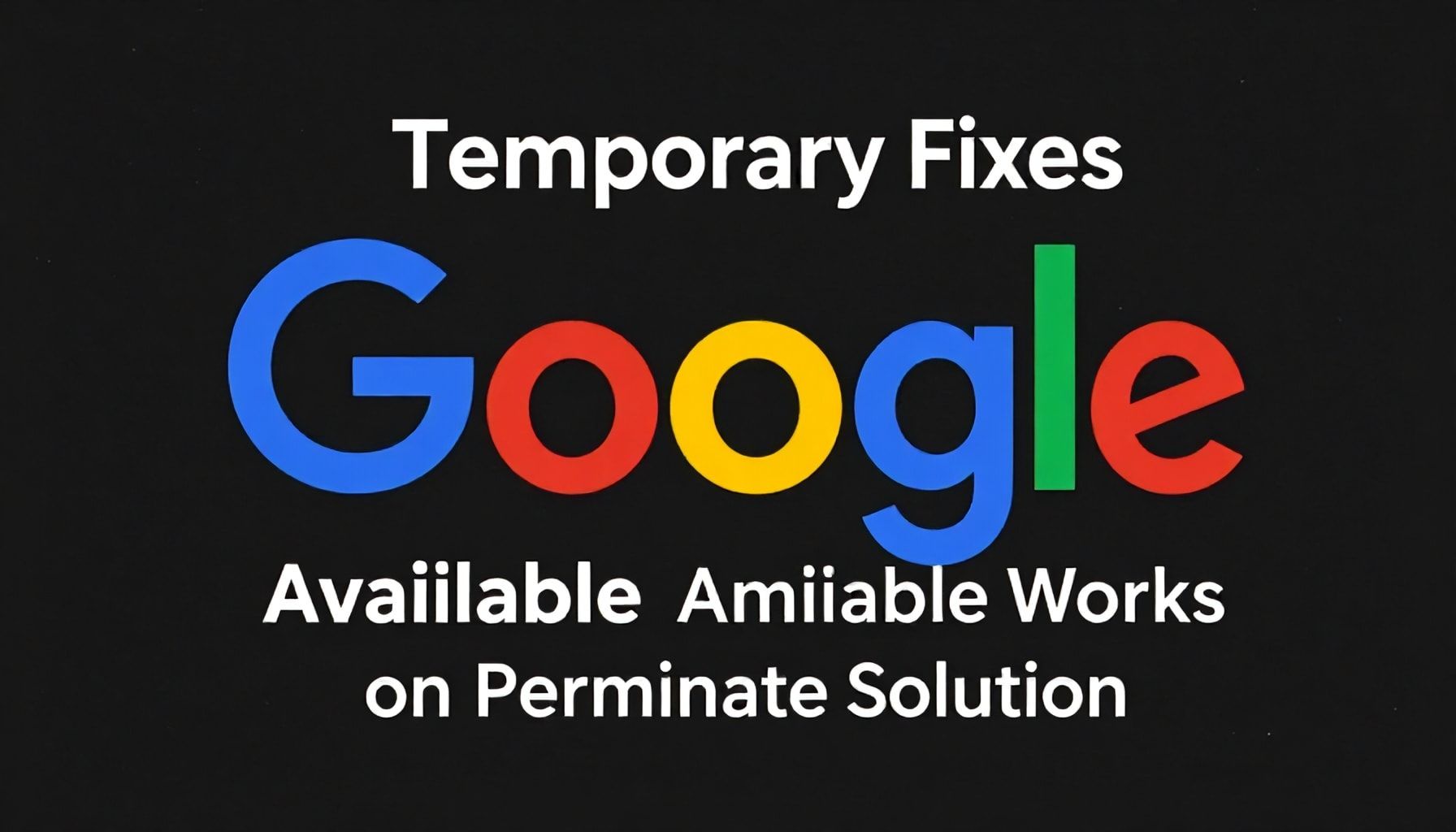 Google Chrome Users Face DNS Error: dnsprobefinished_nxdomain 5 Temporary Fixes Available While Google Works on Permanent Solution