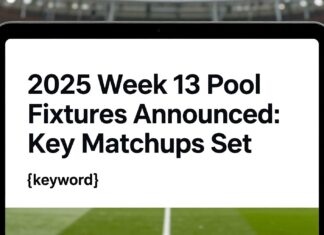 2025 Week 13 Pool Fixtures Announced: Key Matchups Set