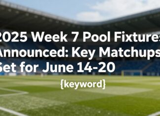 2025 Week 7 Pool Fixtures Announced: Key Matchups Set for June 14-20