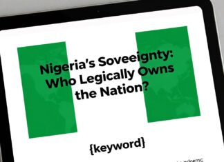 Nigeria’s Sovereignty: Who Legally Owns the Nation?