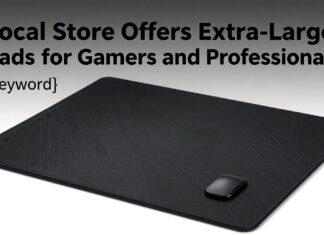 Local Store Offers Extra-Large Mouse Pads for Gamers and Professionals