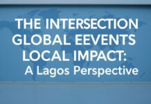 The Intersection of Global Events and Local Impact: A Lagos Perspective The Intersection of Global Events and Local Impact: A Lagos Perspective